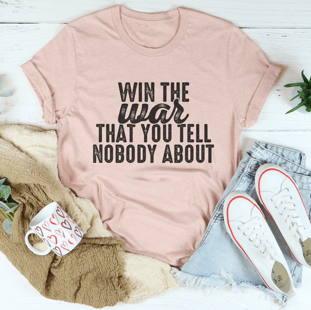 Win The War That You Tell Nobody About Tee Heather Prism Peach / S Peachy Sunday T-Shirt