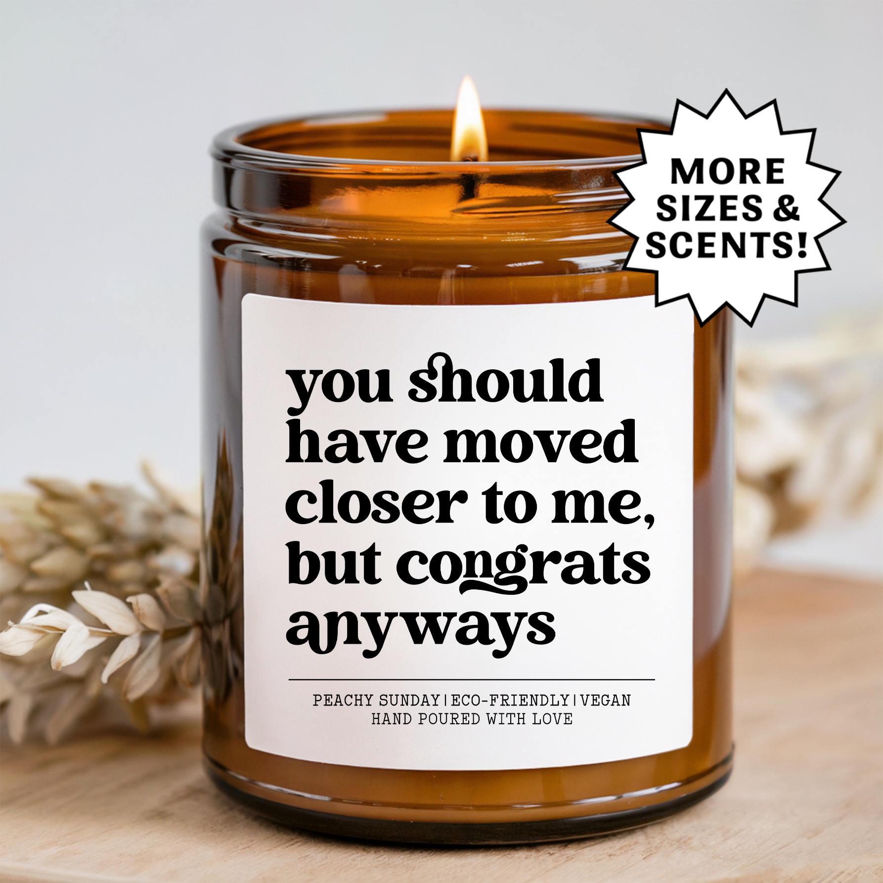You Should Have Moved When You Had the Chance Funny Gift Candle