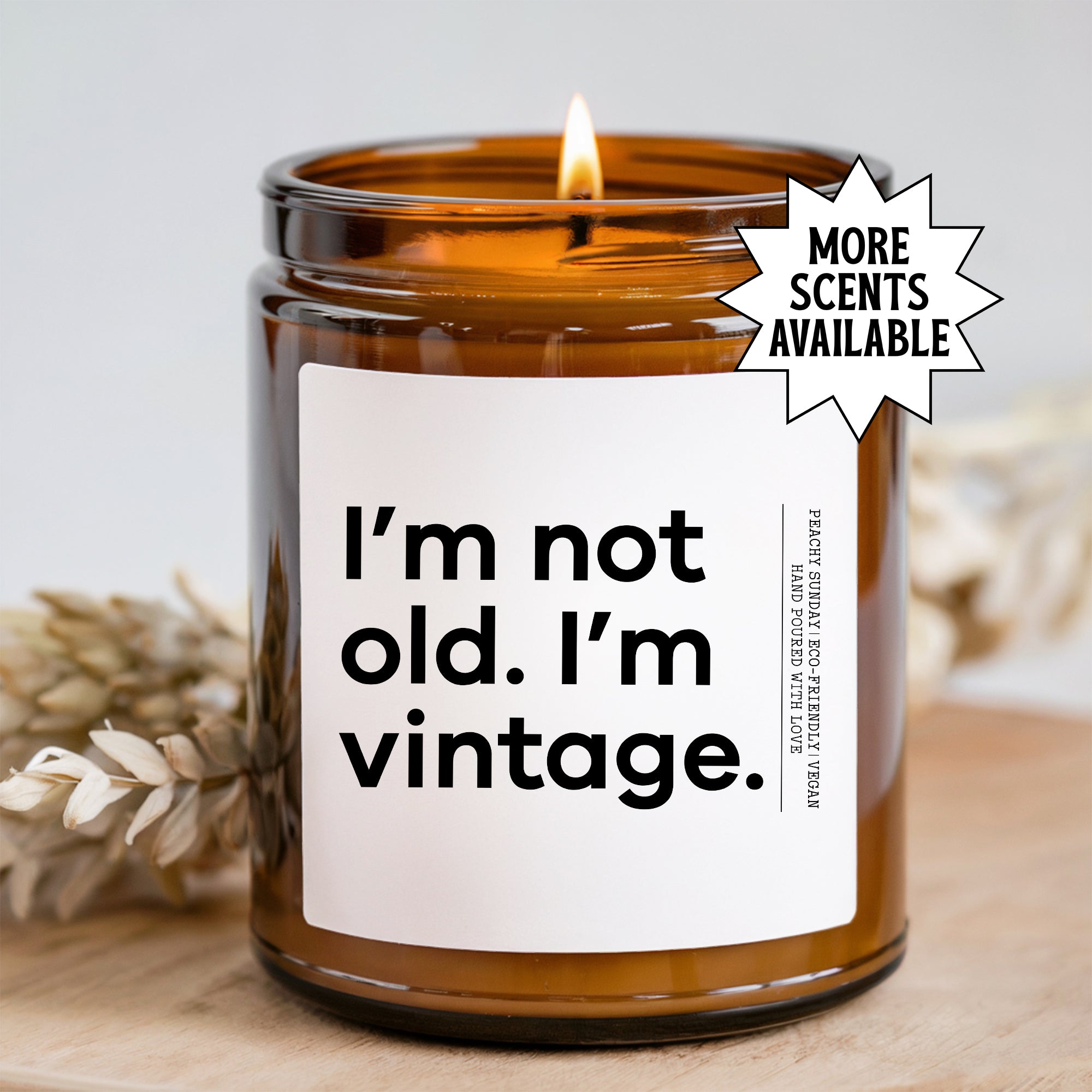 I'm Not Old I'm Vintage Candle