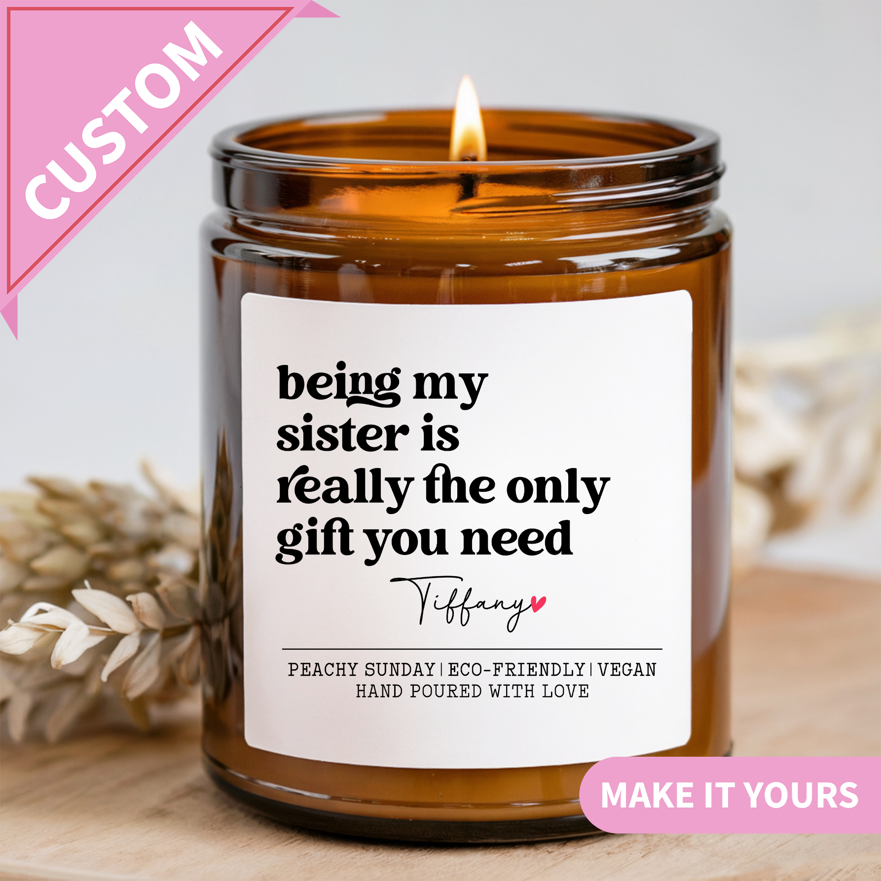 Personalized Being My Sister Is Really The Only Gift You Need Candle