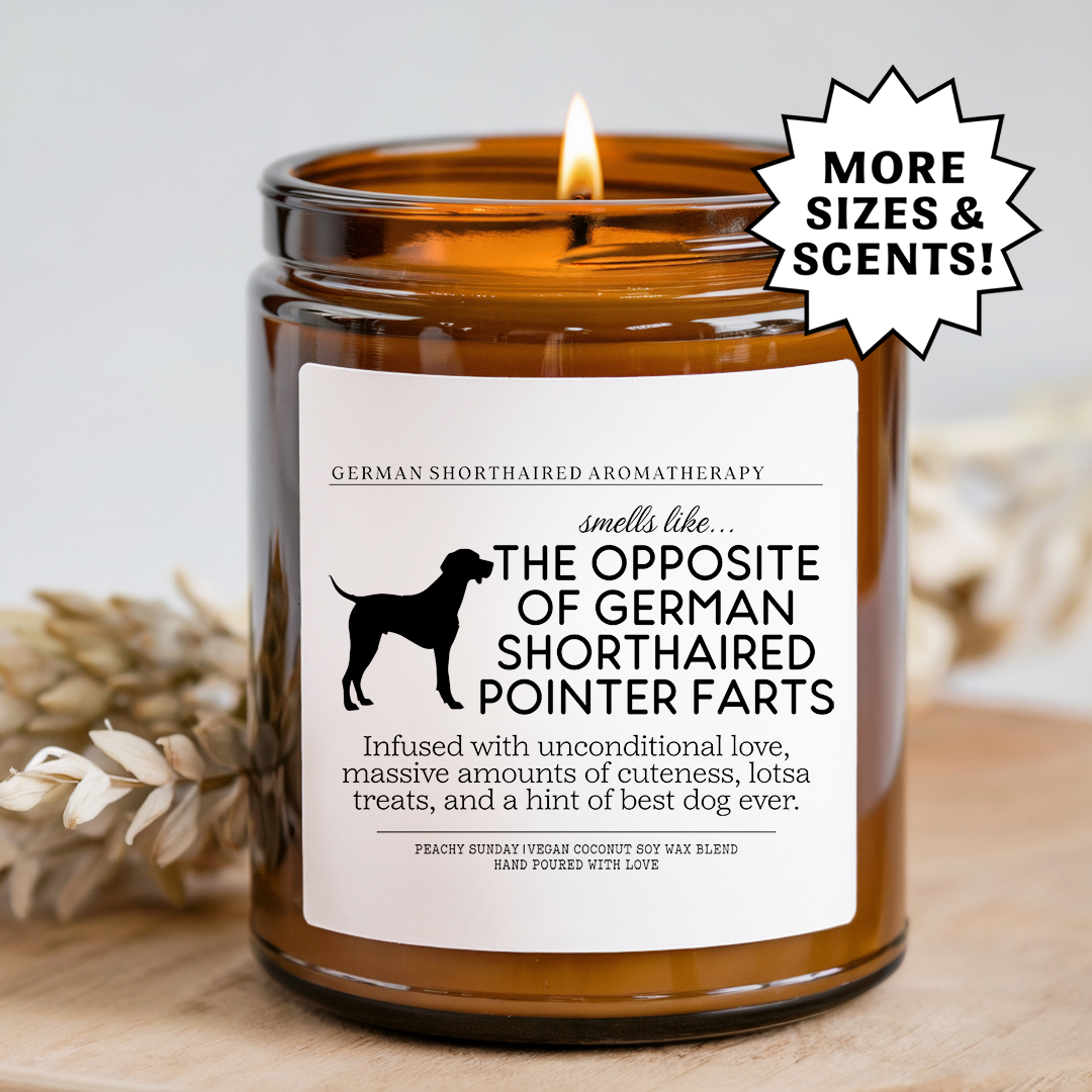 Smells Like The Opposite Of German Shorthaired Pointer Farts Candle