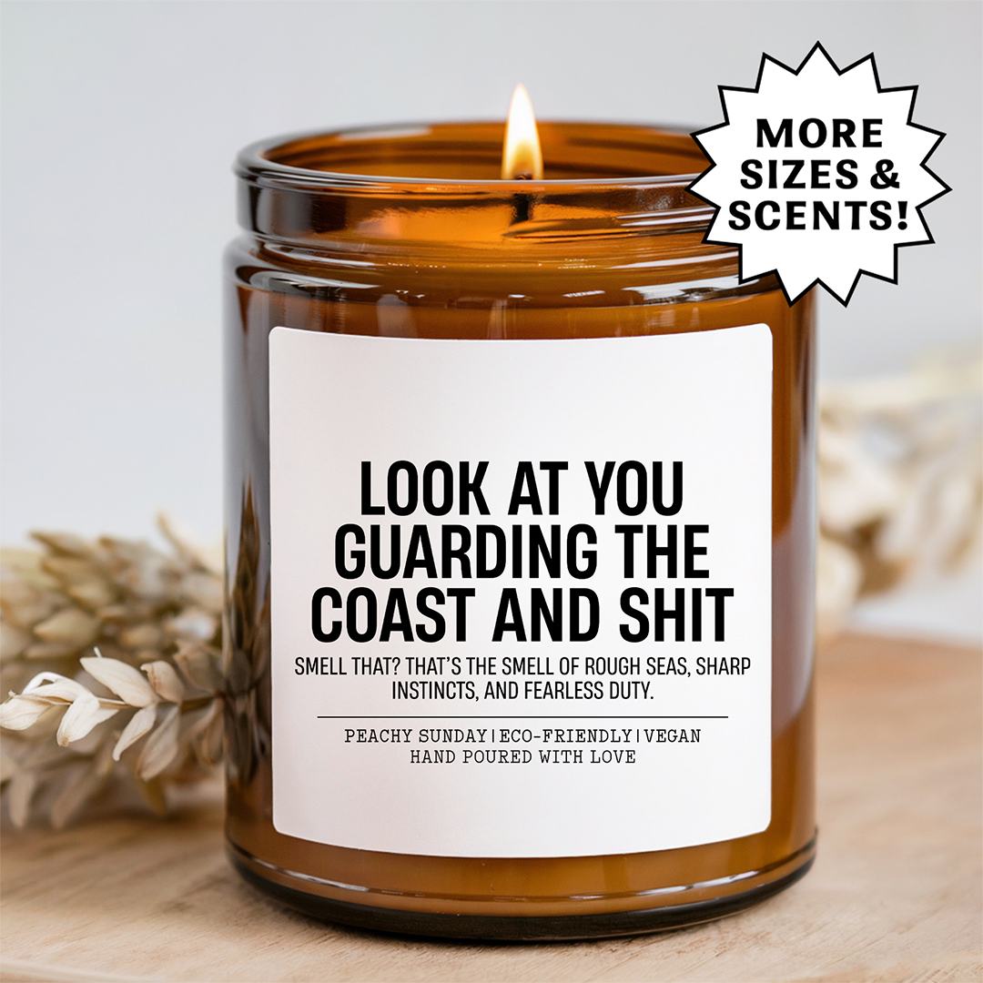 Look At You Guarding The Coast And S-it Candle