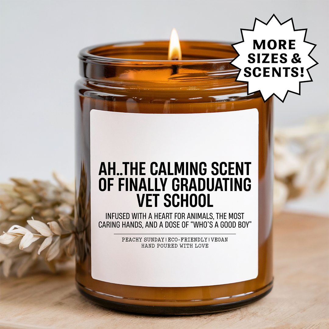 The Calming Scent Of Finally Graduating Vet School Candle