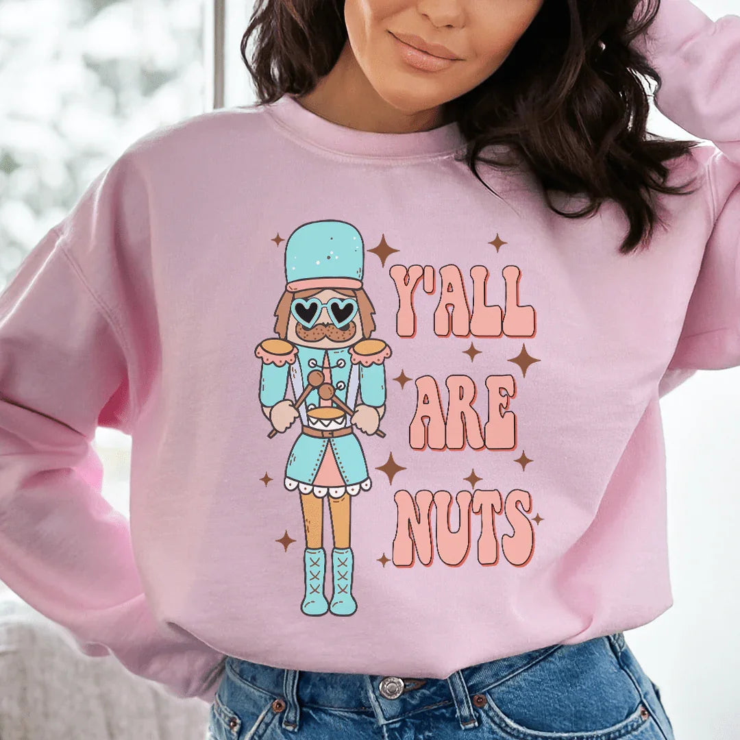 Y'all Are Nuts Sweatshirt Light Pink / S Peachy Sunday T-Shirt
