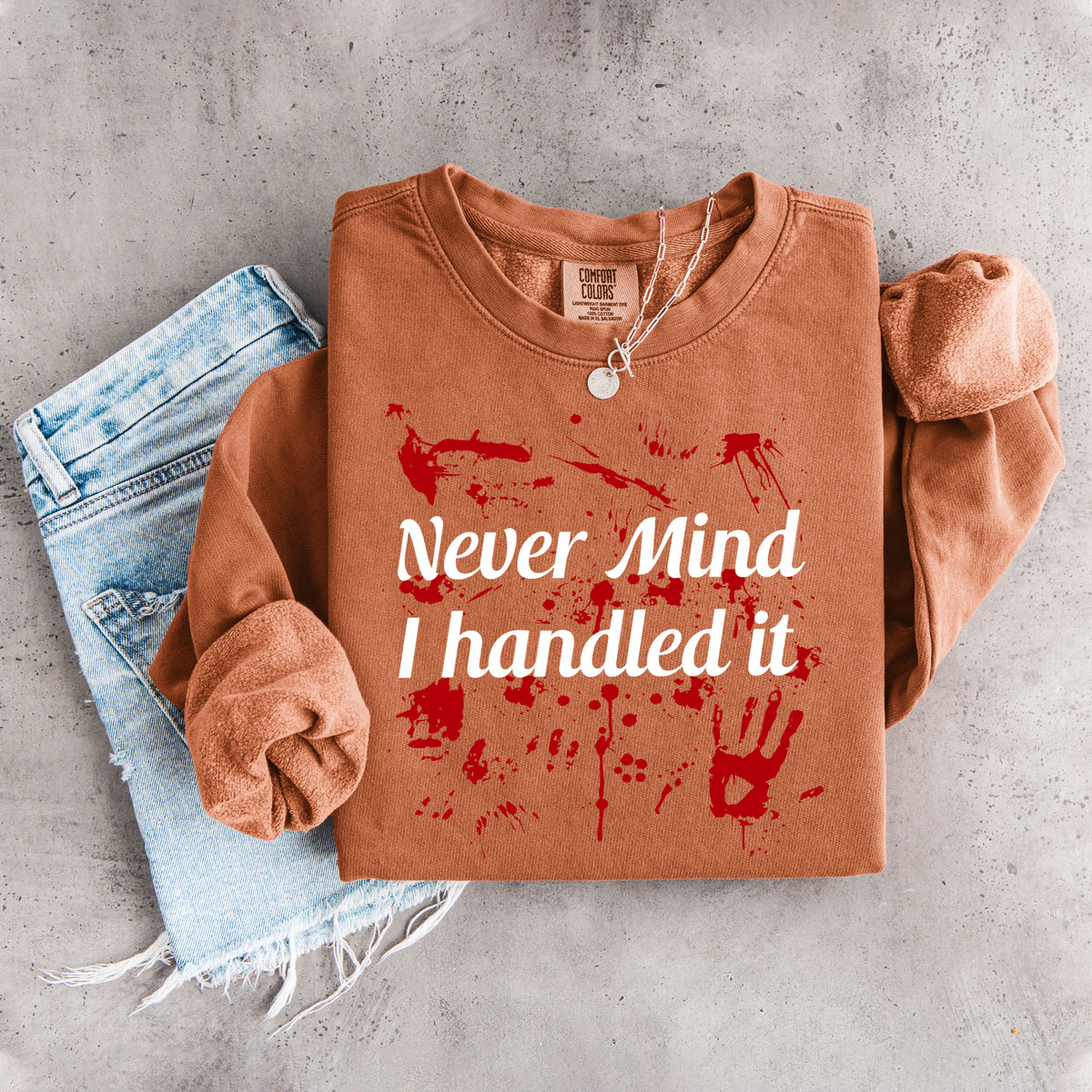 Sweat-shirt « Peu importe, je m’en suis occupée »