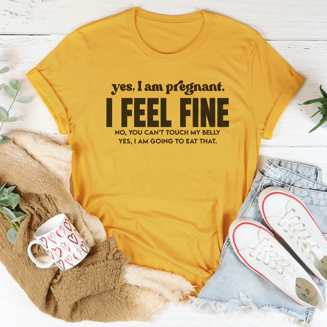 Yes I Am Pregnant I Feel Fine Tee Mustard / S Peachy Sunday T-Shirt