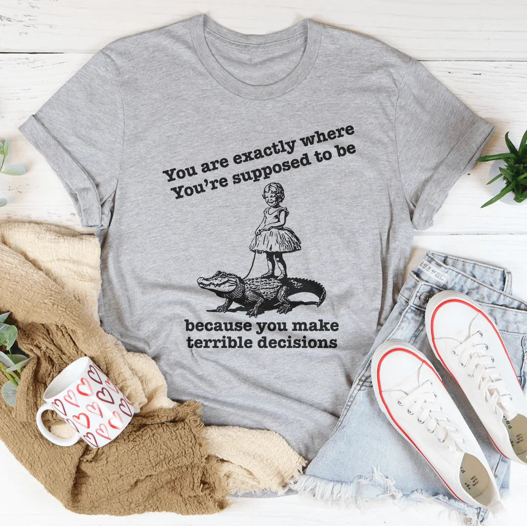 You Are Exactly Where You’re Supposed To Be Tee Athletic Heather / S Peachy Sunday T-Shirt