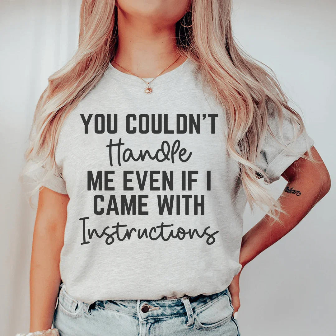You Couldn't Handle Me Even If I Came With Instructions Tee Athletic Heather / S Peachy Sunday T-Shirt