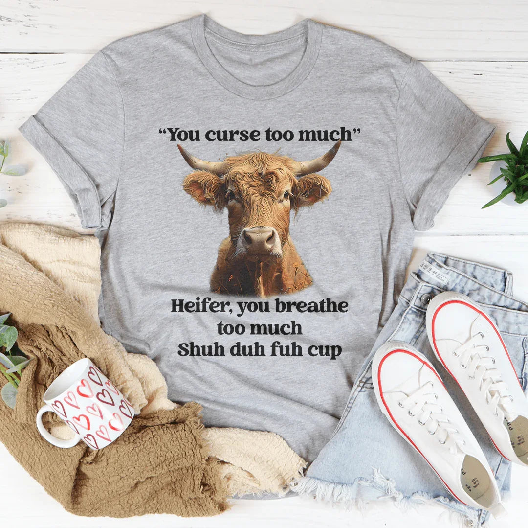 You Curse Too Much Heifer Tee Athletic Heather / S Peachy Sunday T-Shirt