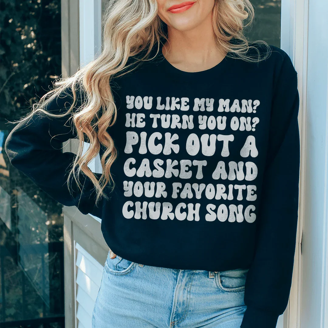 You Like My Man He Turn You On Sweatshirt Black / S Peachy Sunday T-Shirt