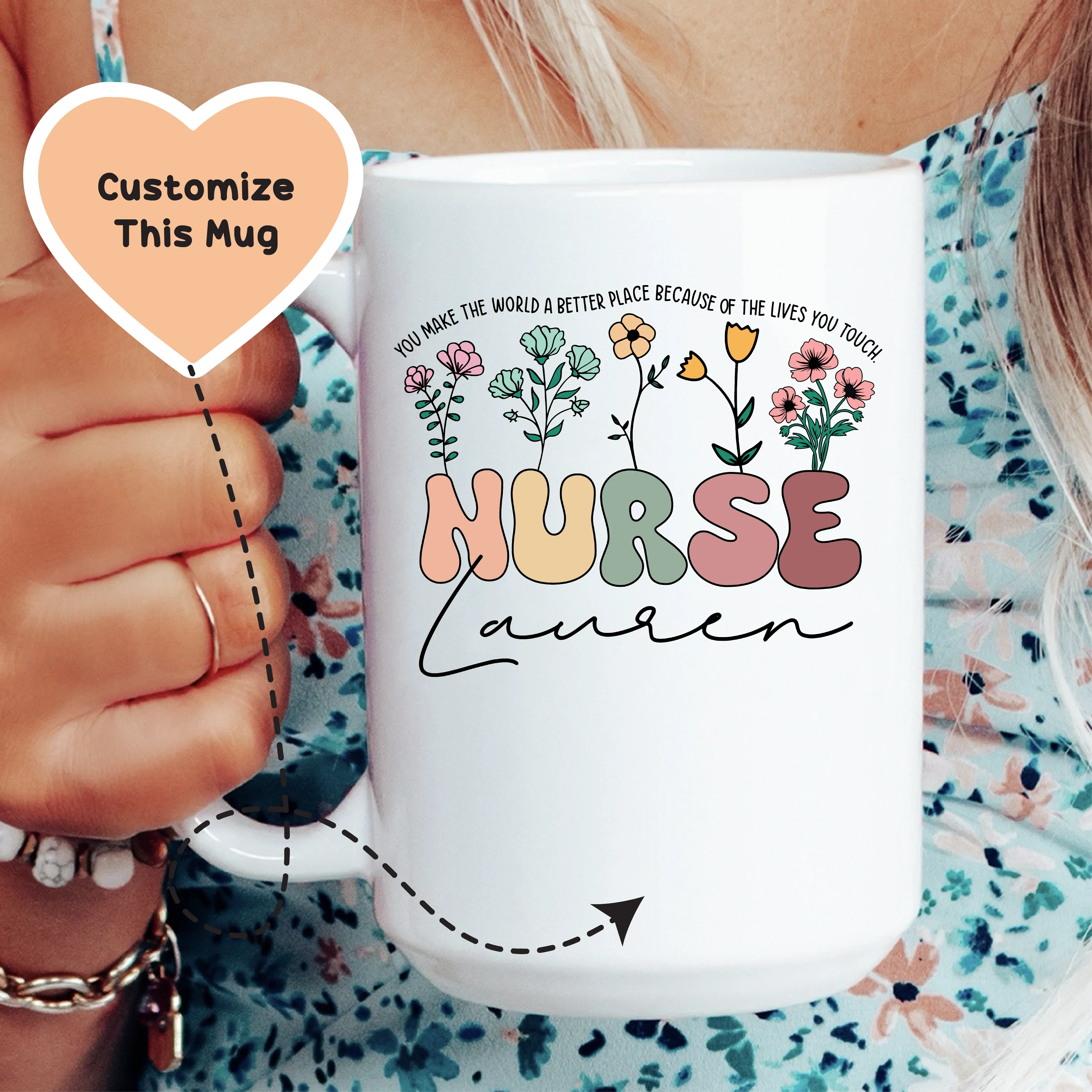 You Make The World A Better Place Nurse Custom Mug White / 15 oz printful T-Shirt