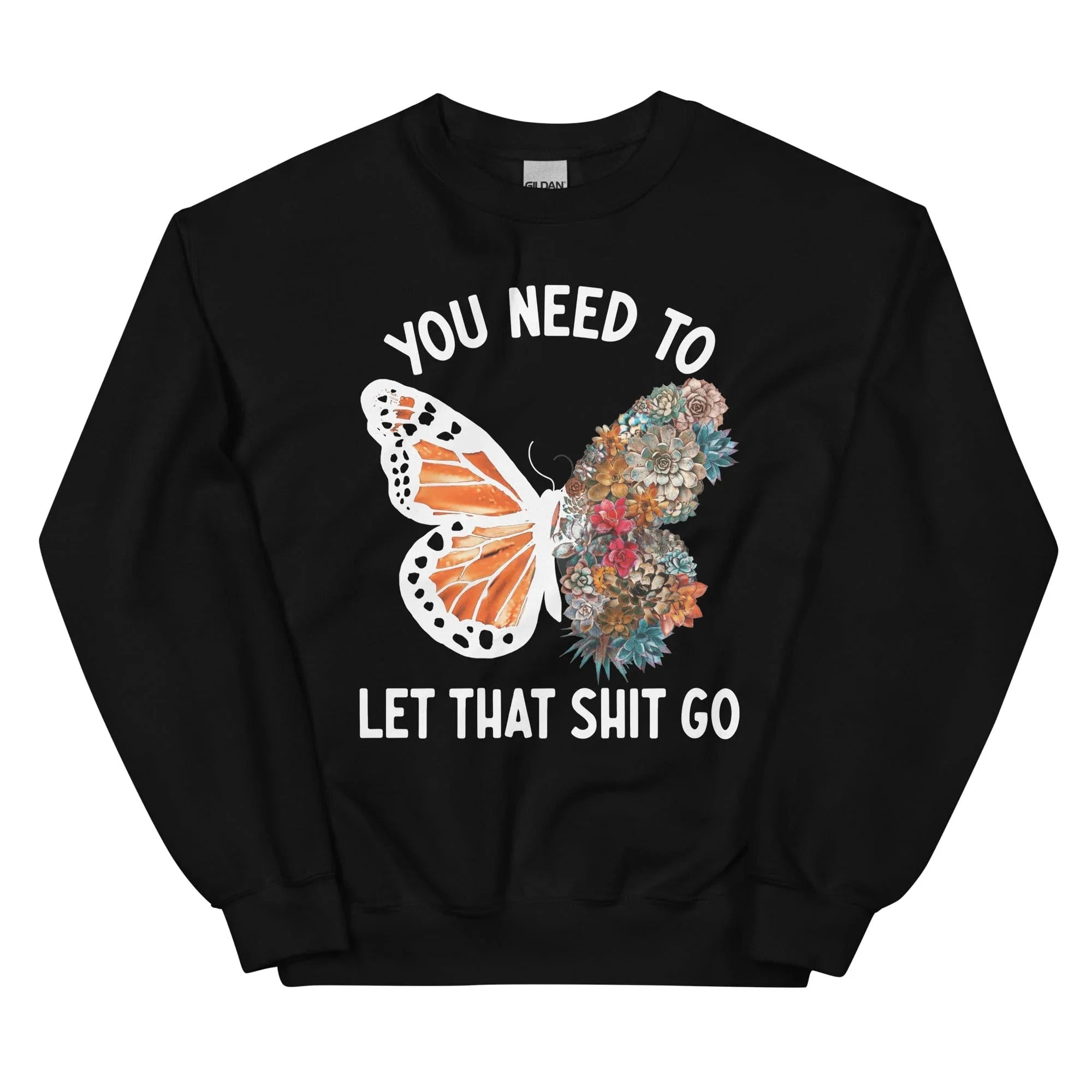 You Need To Let That Go Sweatshirt Black / S Peachy Sunday T-Shirt