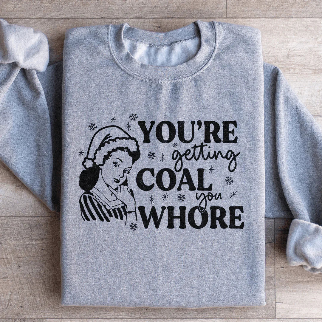 You're Getting Coal Sweatshirt Sport Grey / S Peachy Sunday T-Shirt