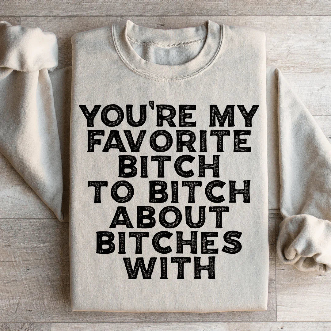 You're My Favorite Sweatshirt Sand / S Peachy Sunday T-Shirt