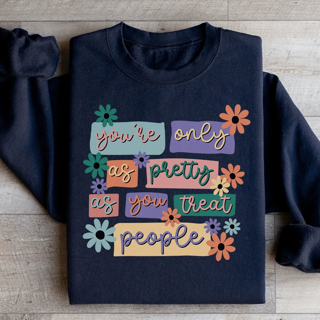 You're Only As Pretty Sweatshirt Black / S Peachy Sunday T-Shirt