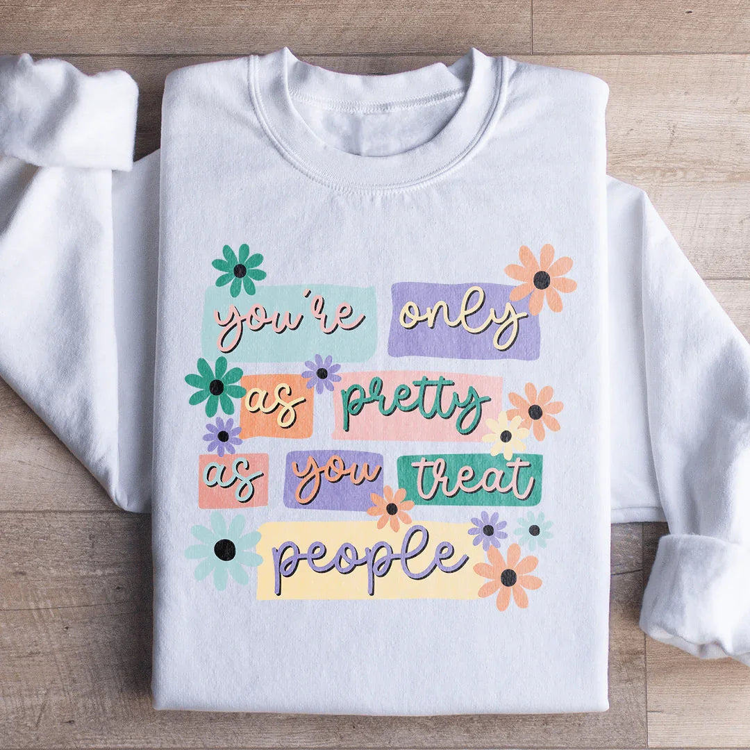 You're Only As Pretty Sweatshirt White / S Peachy Sunday T-Shirt