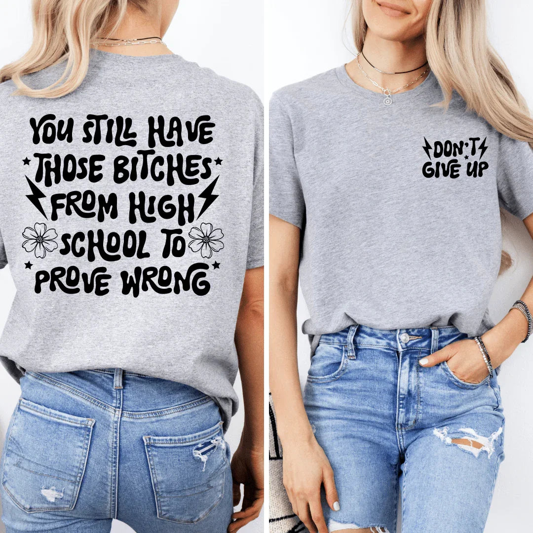 You Still Have Those B-tches From High School To Prove Wrong Tee Athletic Heather / S Peachy Sunday T-Shirt