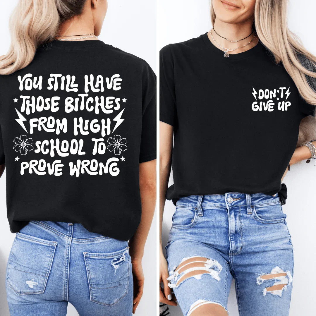 You Still Have Those B-tches From High School To Prove Wrong Tee Black Heather / S Peachy Sunday T-Shirt