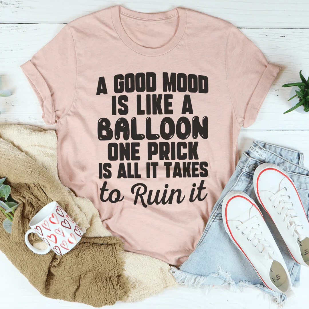 A Good Mood Is Like A Balloon Tee Peachy Sunday T-Shirt