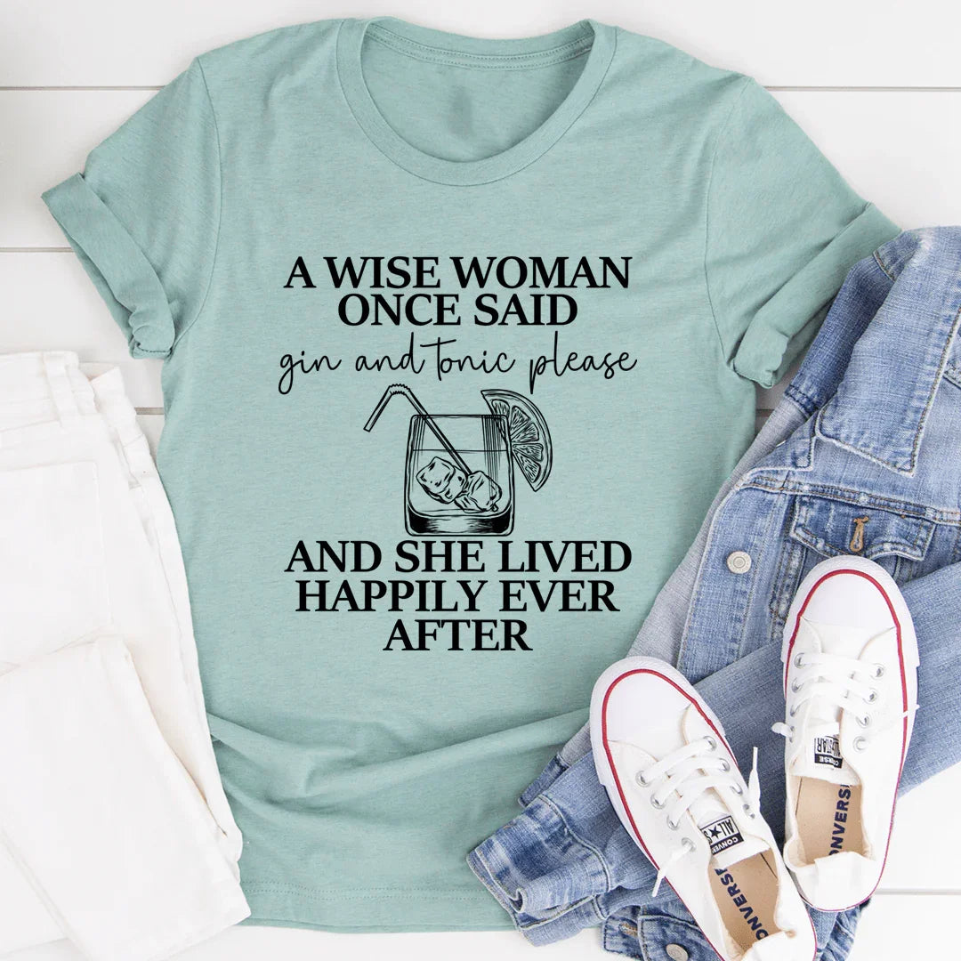 A Wise Woman Once Said Gin & Tonic Please Tee Heather Prism Dusty Blue / S Peachy Sunday T-Shirt