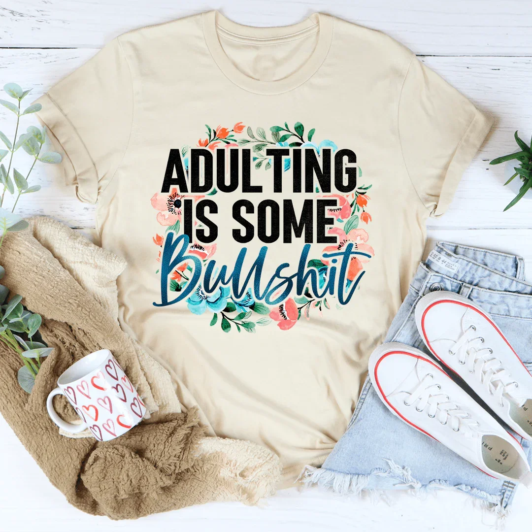 Adulting Is Some BS Tee Heather Dust / S Peachy Sunday T-Shirt