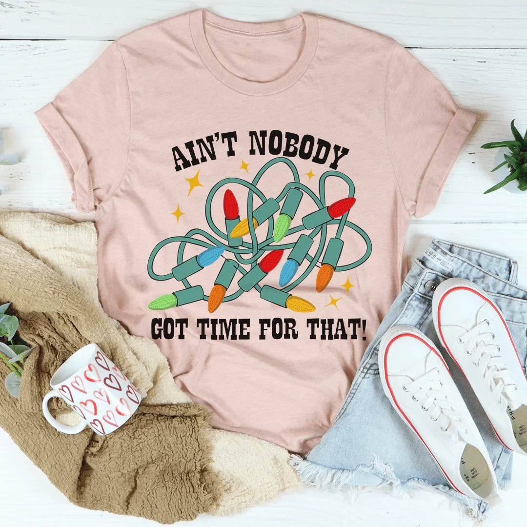 Ain't Nobody Got Time For That Tee Heather Prism Peach / S Peachy Sunday T-Shirt