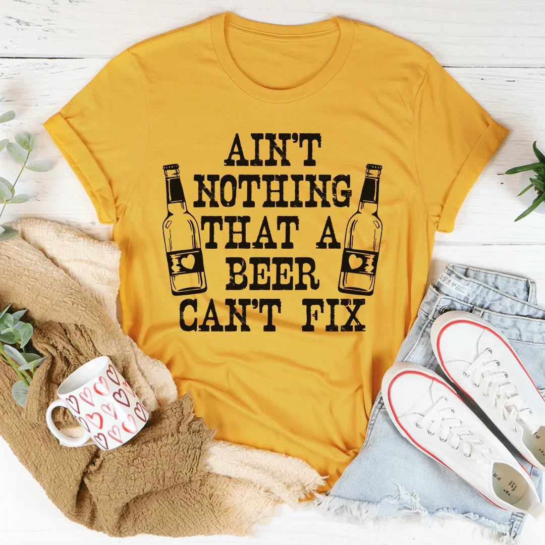 Ain't Nothing That A Beer Can't Fix Tee Peachy Sunday T-Shirt