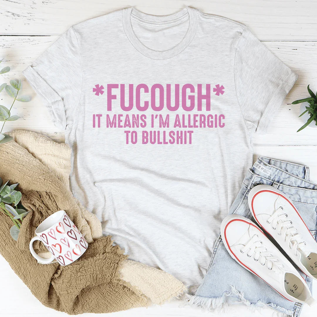 Allergic To BS Tee Peachy Sunday T-Shirt