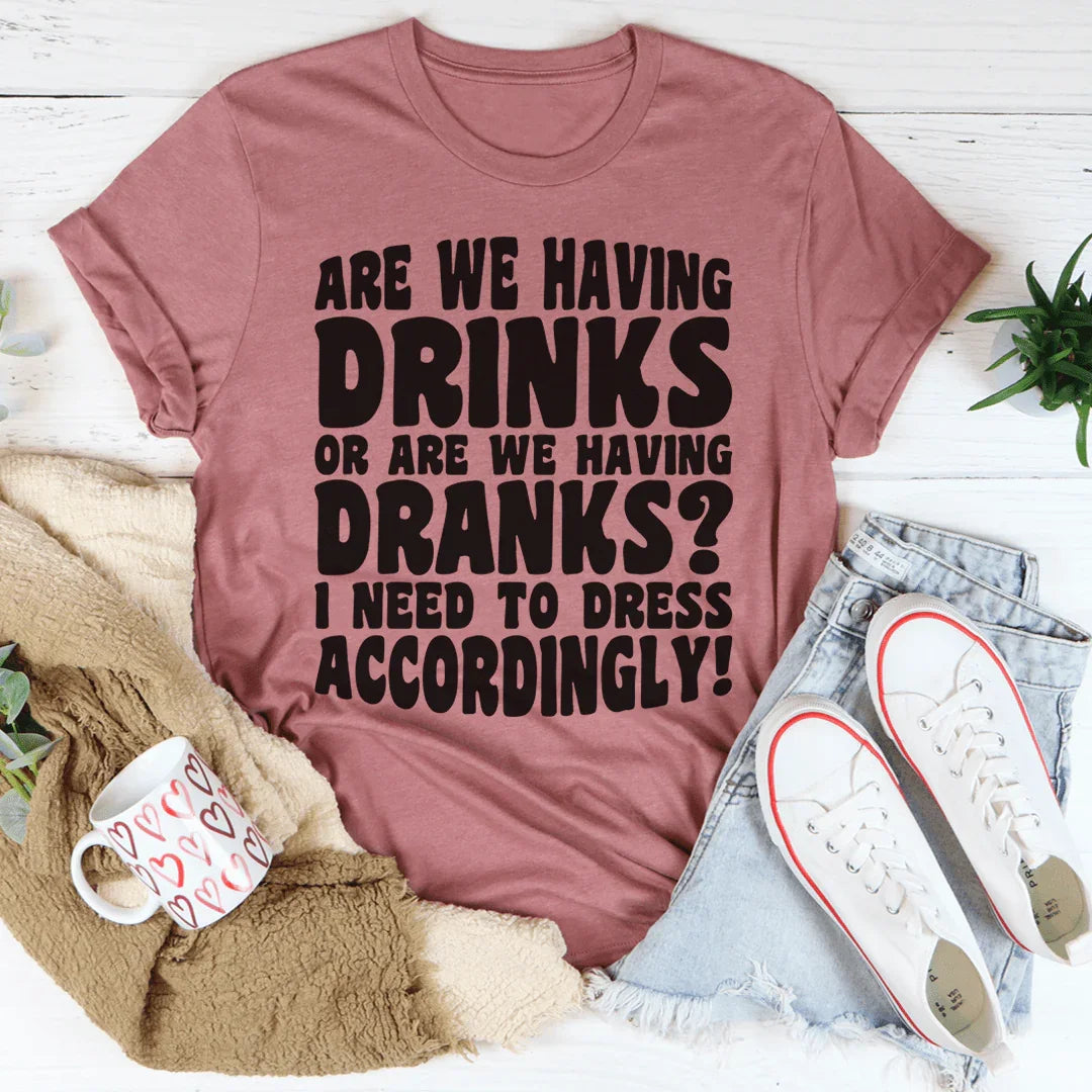 Are We Having Drinks Tee Peachy Sunday T-Shirt