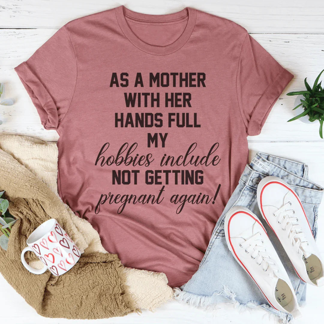 As A Mother With Her Hands Full Tee Mauve / S Peachy Sunday T-Shirt