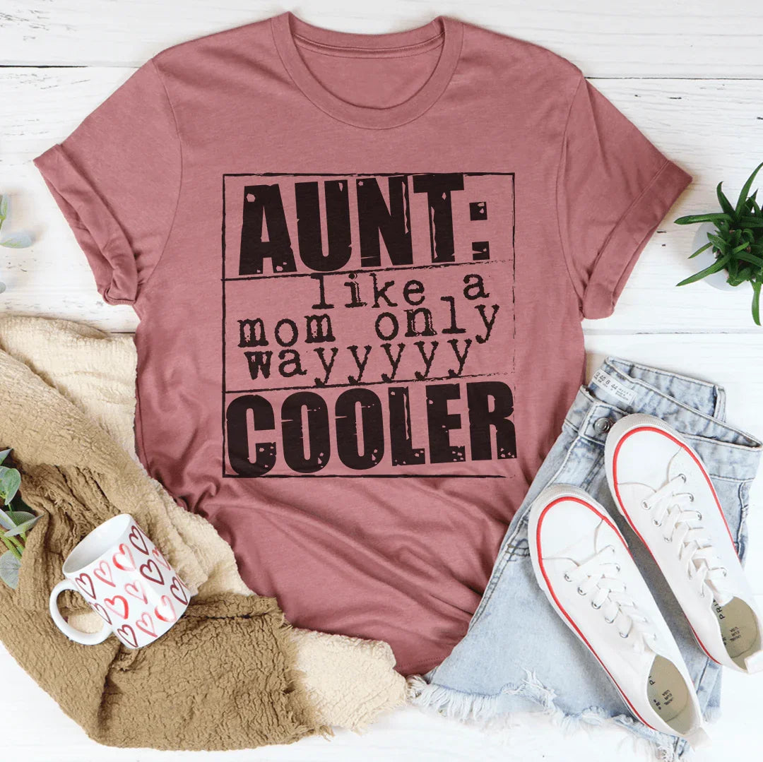 Aunt Like A Mom Only Cooler Tee Peachy Sunday T-Shirt