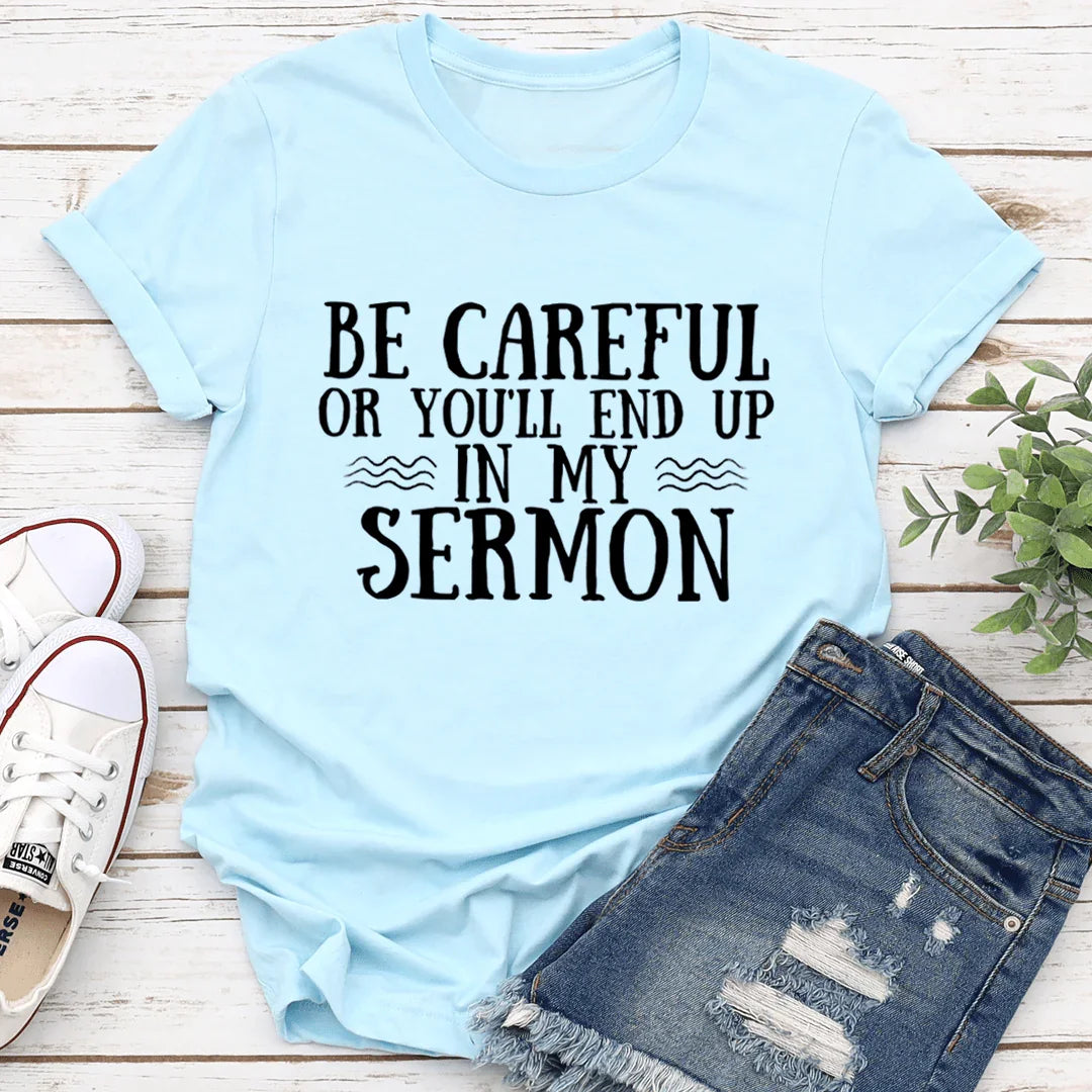 Be Careful Or You'll End Up In My Sermon Tee Heather Prism Ice Blue / S Peachy Sunday T-Shirt