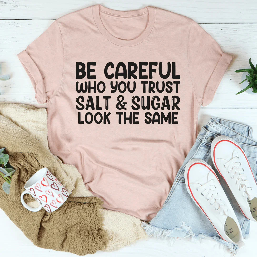 Be Careful Who You Trust Tee Heather Prism Peach / S Peachy Sunday T-Shirt