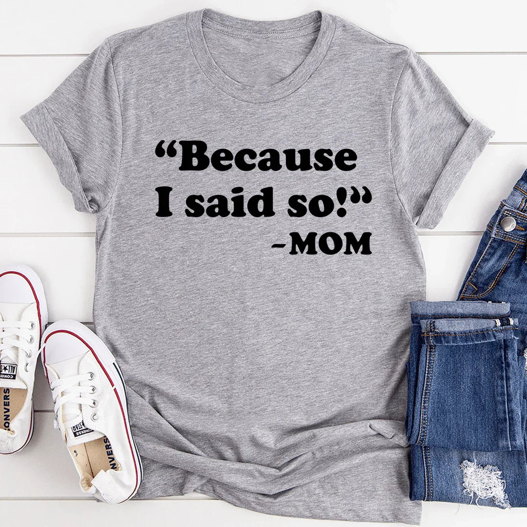 Because I Said So Tee Athletic Heather / S Peachy Sunday T-Shirt