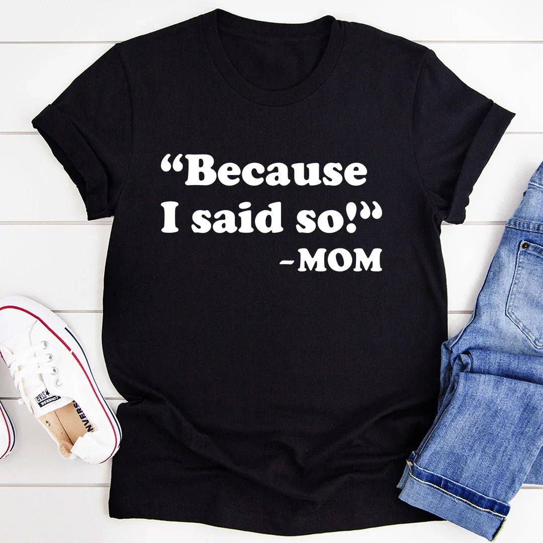 Because I Said So Tee Black Heather / S Peachy Sunday T-Shirt