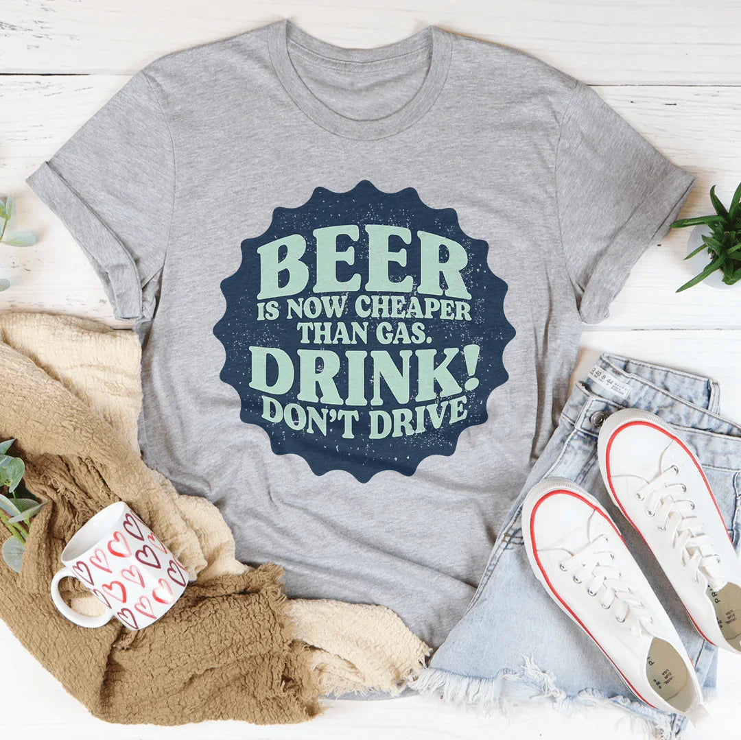 Beer Is Now Cheaper Than Gas Tee Peachy Sunday T-Shirt