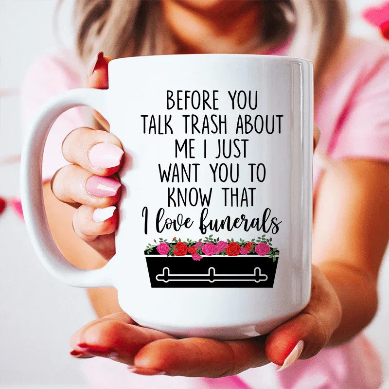Before You Talk Trash About Me Ceramic Mug 15 oz White / One Size CustomCat Drinkware T-Shirt