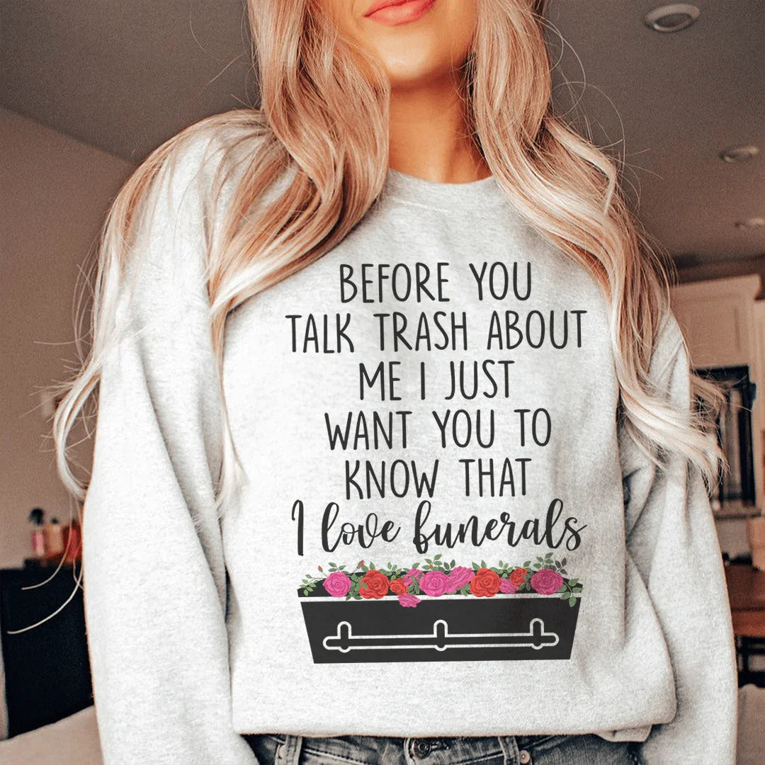 Before You Talk Trash About Me Sweatshirt Sport Grey / S Peachy Sunday T-Shirt