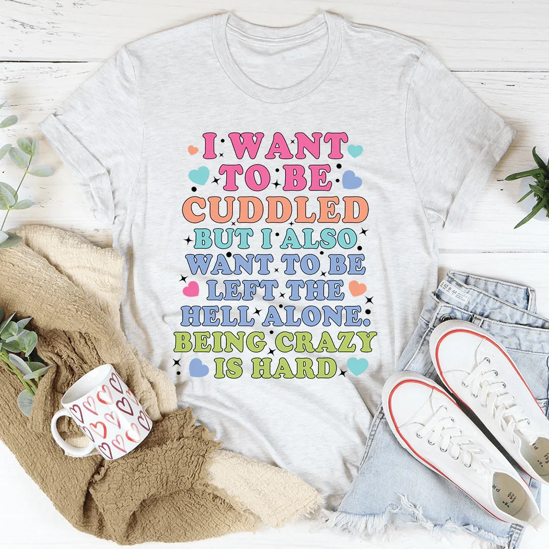 Being Crazy Is Hard Tee Ash / S Peachy Sunday T-Shirt