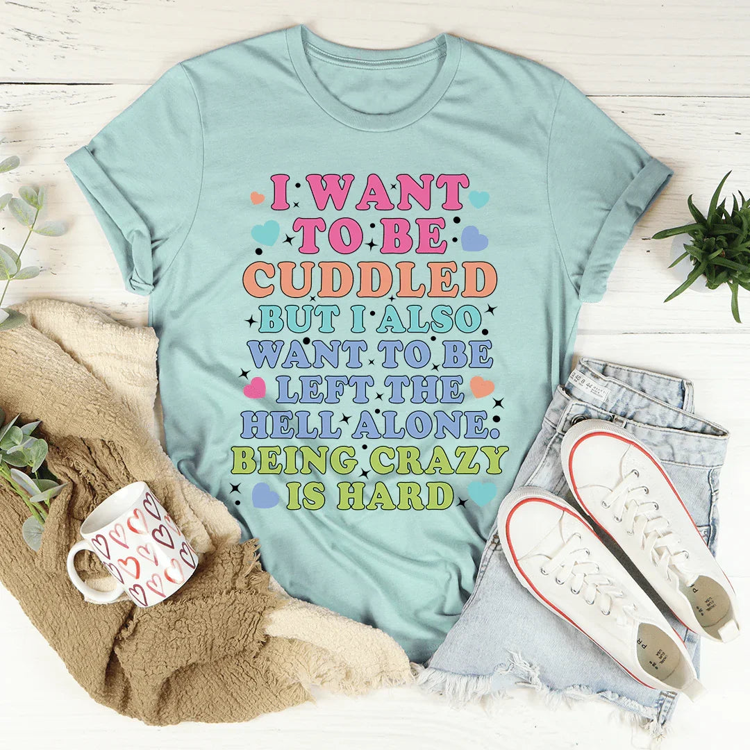 Being Crazy Is Hard Tee Heather Prism Dusty Blue / S Peachy Sunday T-Shirt