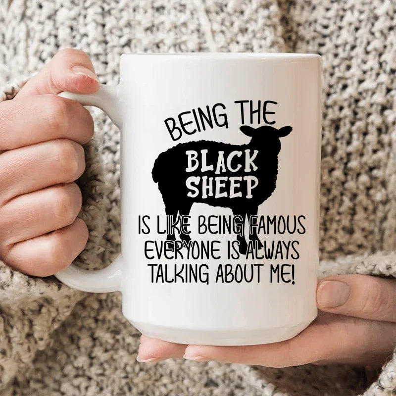 Being The Black Sheep Is Like Being Famous Ceramic Mug 15 oz White / One Size CustomCat Drinkware T-Shirt