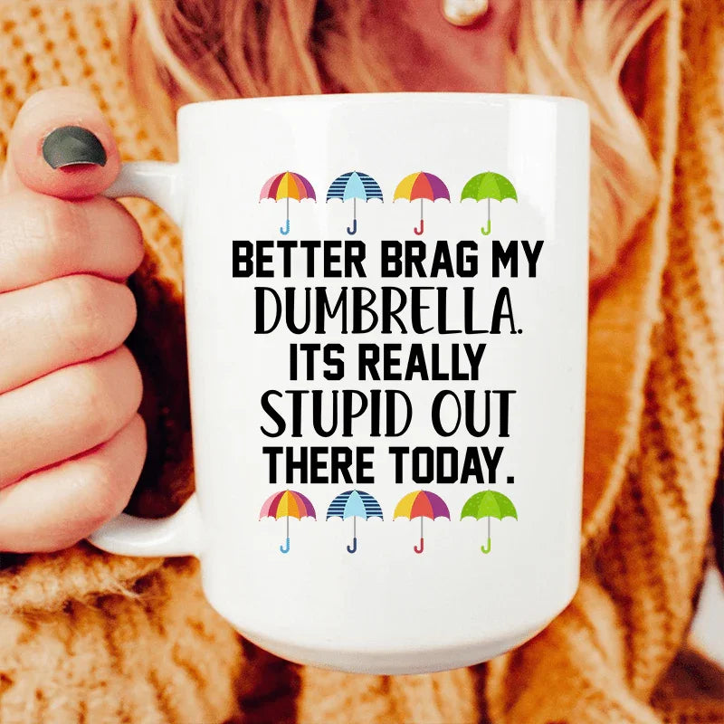 Better Grab My Dumbrella Ceramic Mug 15 oz White / One Size CustomCat Drinkware T-Shirt