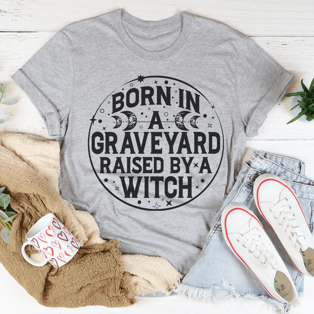 Born In A Graveyard Raised By A Witch Tee Peachy Sunday T-Shirt