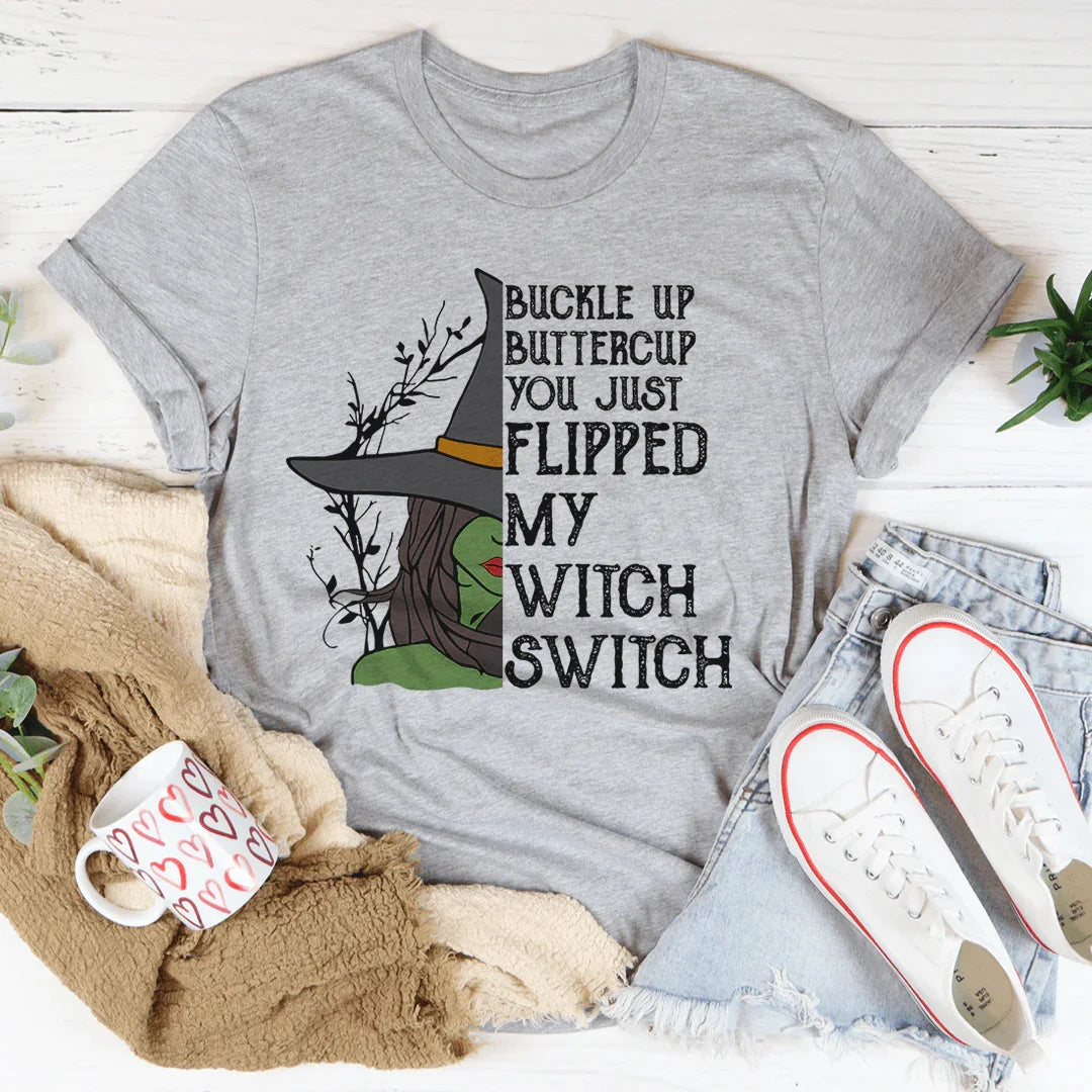 Buckle Up Buttercup You Just Flipped My Witch Switch Tee Athletic Heather / S Peachy Sunday T-Shirt