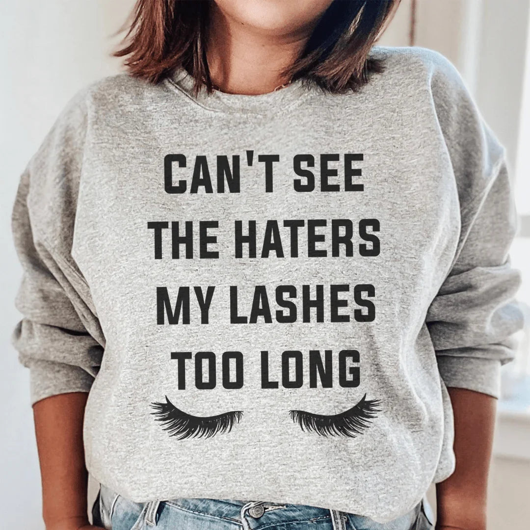 Can't See The Haters My Lashes Too Long Sweatshirt Sport Grey / S Peachy Sunday T-Shirt