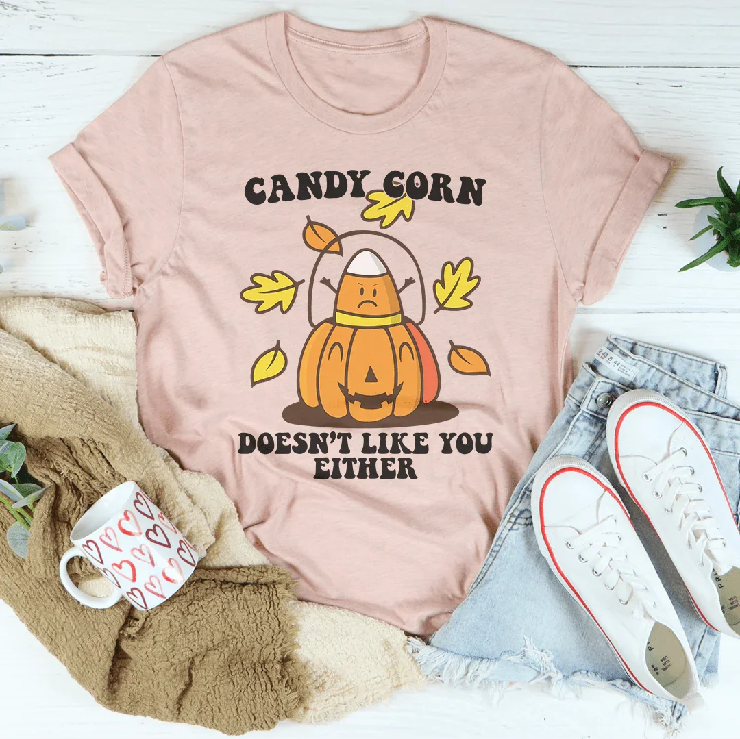 Candy Corn Doesn't Like You Either Tee Peachy Sunday T-Shirt