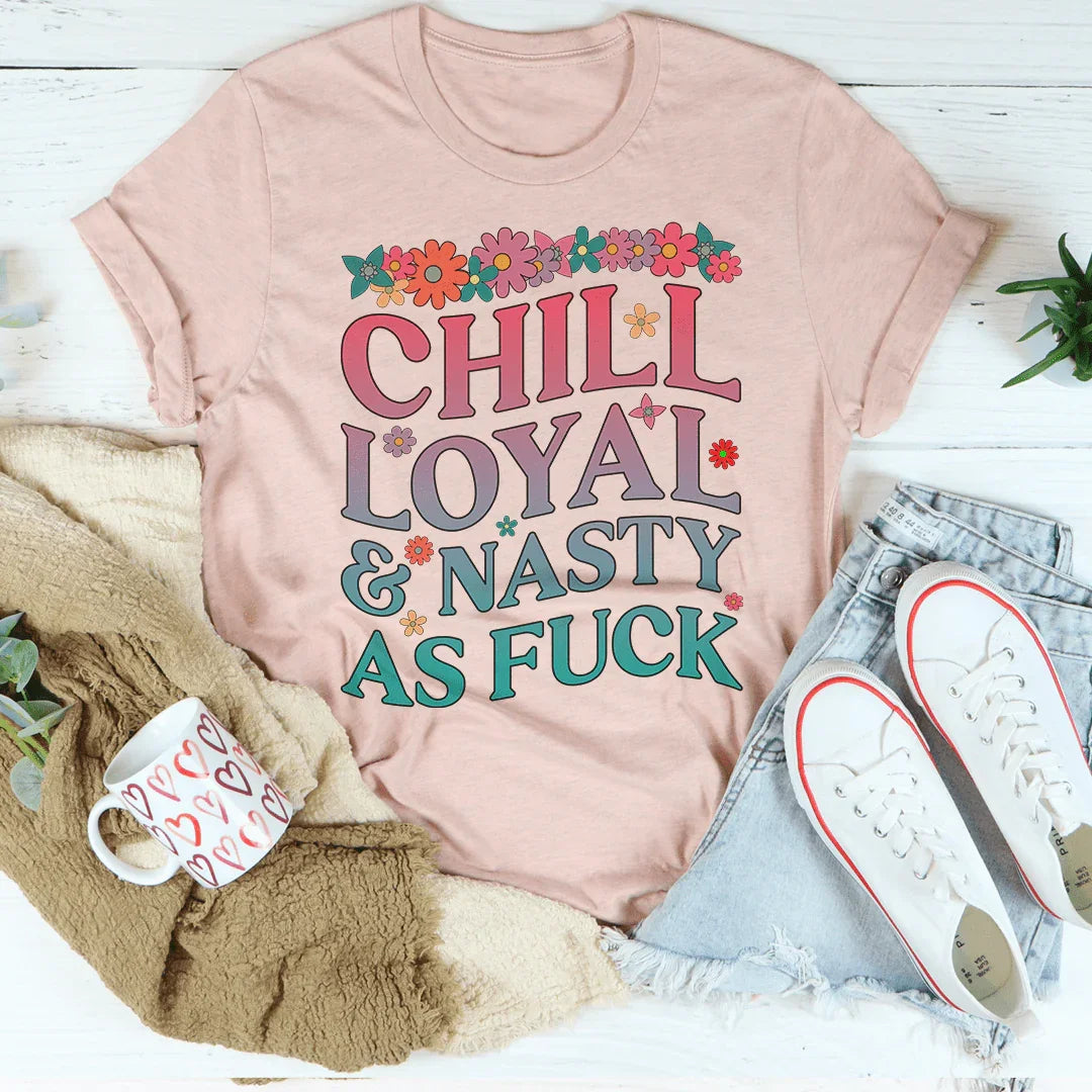 Chill Loyal & Nasty AF Tee Peachy Sunday T-Shirt