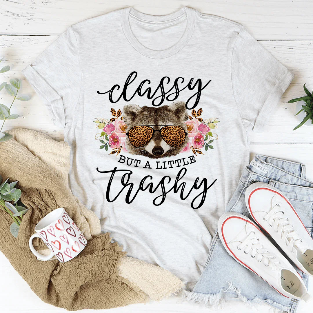 Classy But A Little Trashy Tee Ash / S Peachy Sunday T-Shirt