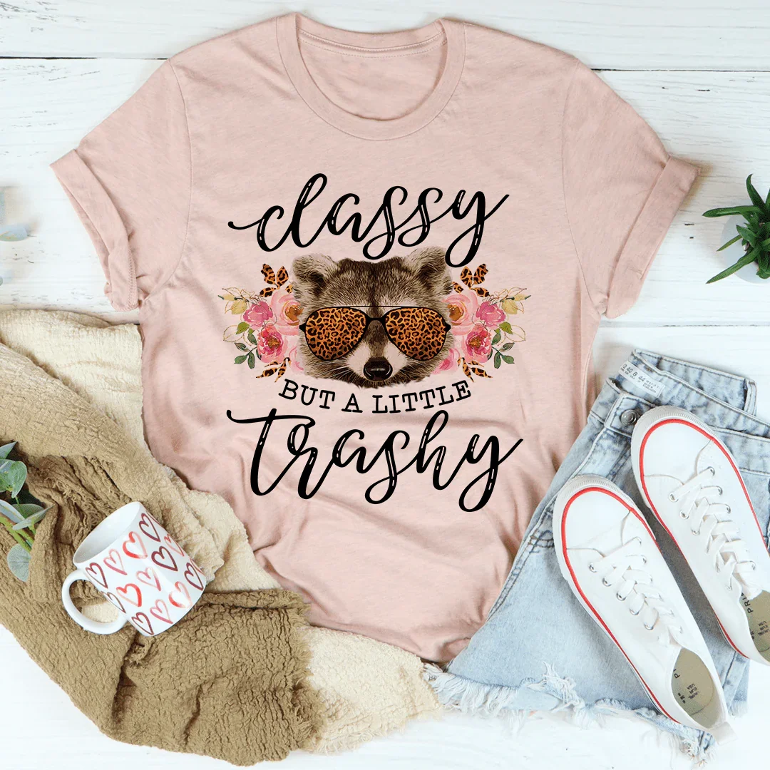 Classy But A Little Trashy Tee Heather Prism Peach / S Peachy Sunday T-Shirt