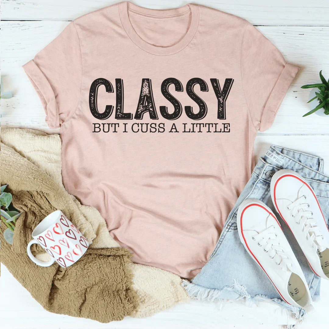 Classy But I Cuss A Little Tee Peachy Sunday T-Shirt